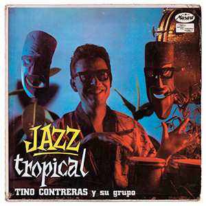 Tino Contreras Y Su Grupo: Jazz Tropical