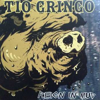 LP Tio Gringo: Reign In Mud 556962