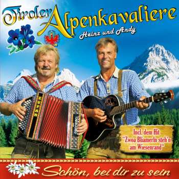 Album Tiroler Alpenkavaliere: Schön, Bei Dir Zu Sein