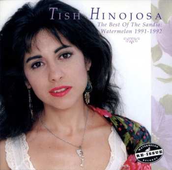 Album Tish Hinojosa: The Best Of The Sandia: Watermelon 1991-1992