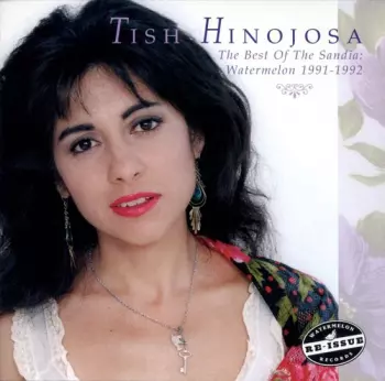 Tish Hinojosa: The Best Of The Sandia: Watermelon 1991-1992