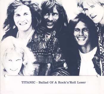 CD Titanic: Ballad Of A Rock'n'Roll Loser 590040