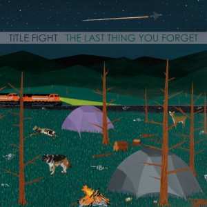 Album Title Fight: The Last Thing You Forget