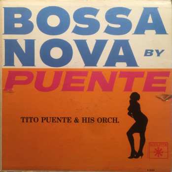 Album Tito Puente And His Orchestra: Bossa Nova By Puente