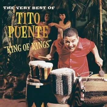 Tito Puente: King Of Kings: The Very Best Of Tito Puente