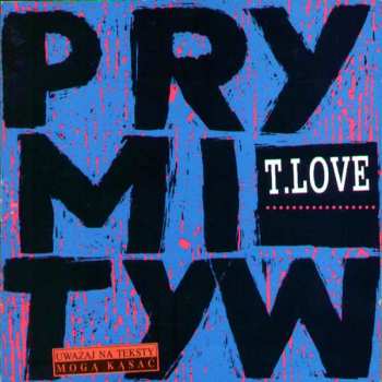 Album T.Love: Prymityw