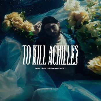 CD To Kill Achilles: Something To Remember Me By 126662