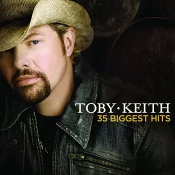 Toby Keith: 35 Biggest Hits