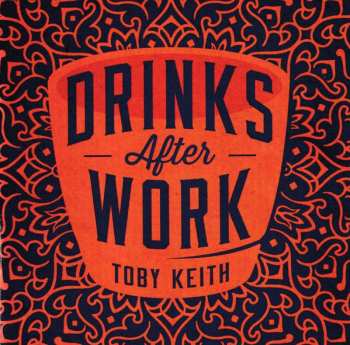 Toby Keith: Drinks After Work