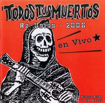 Album Todos Tus Muertos: Re-Union - 2006: En Vivo