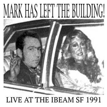 Album Toiling Midgets: Mark Has Left The Building! - Live at the IBeam SF 91