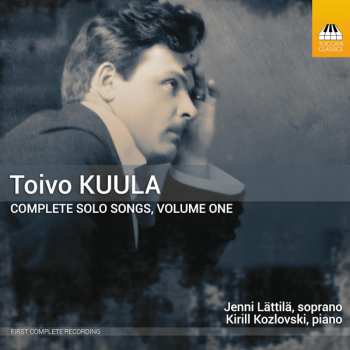 Album Toivo Kuula: Complete Solo Songs, Volume One