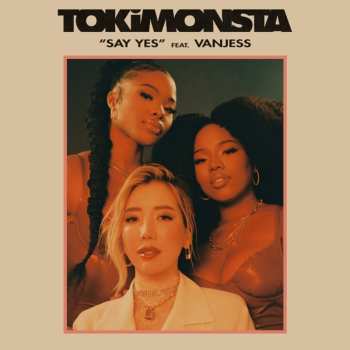 TOKiMONSTA: Say Yes