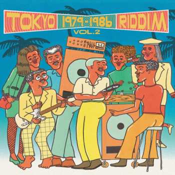 Album Tokyo Riddim Vol.2 1979-1986 / Various: Tokyo Riddim Vol. 2 1979-1986