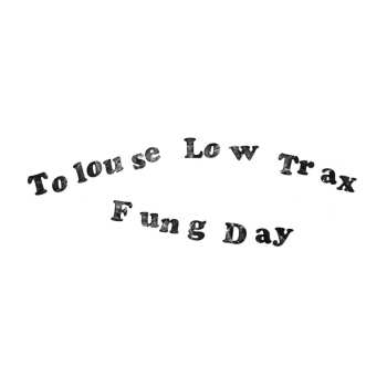 LP Tolouse Low Trax: Fung Day 630763