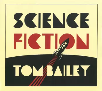 Tom Bailey: Science Fiction