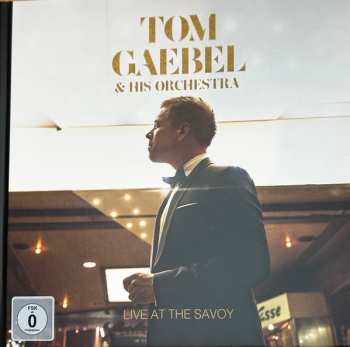 Album Tom Gaebel & His Orchestra: Live At The Savoy