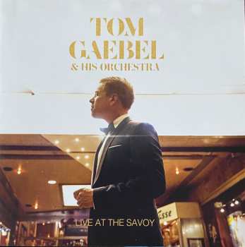 CD Tom Gaebel & His Orchestra: Live At The Savoy 563447