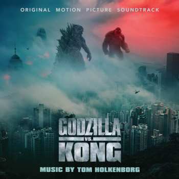 CD Tom Holkenborg: Godzilla vs. Kong (Original Motion Picture Soundtrack) 661658