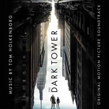 Album Tom Holkenborg: The Dark Tower (Original Motion Picture Soundtrack)