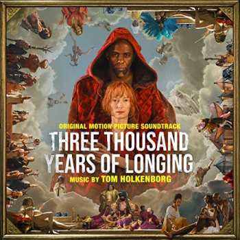 Album Tom Holkenborg: Three Thousand Years Of Longing (Original Motion Picture Soundtrack)