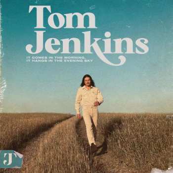 Album Tom Jenkins: It Comes In The Morning