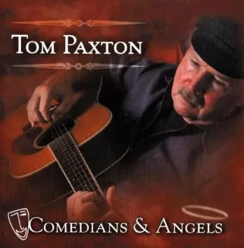 Tom Paxton: Comedians & Angels