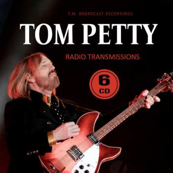 6CD Tom Petty: Radio Transmissions - FM Broadcast Recordings 618444