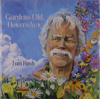 LP Tom Rush: Gardens Old, Flowers New 624824