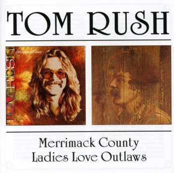 CD Tom Rush: Merrimack County / Ladies Love Outlaws 639084