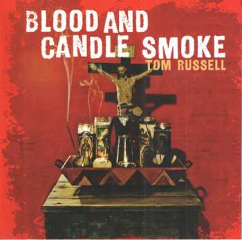 CD Tom Russell: Blood And Candle Smoke 178897