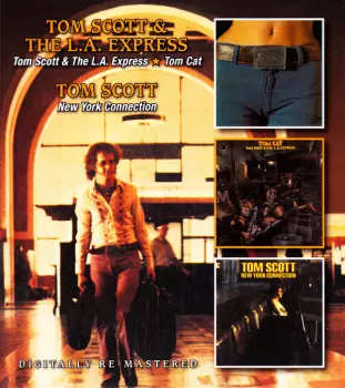 Tom Scott & The L.A. Express / Tom Cat / New York Connection