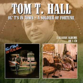 Album Tom T. Hall: Ol' T's in Town / A Soldier Of Fortune