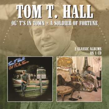 CD Tom T. Hall: Ol' T's in Town / A Soldier Of Fortune 585950