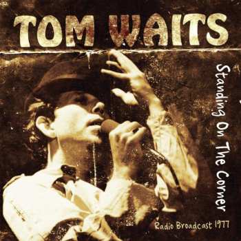 CD Tom Waits: Standing On The Corner (Radio Broadcast 1977) 402316