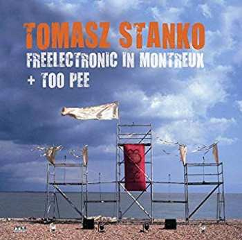 Album Tomasz Stańko: Freelectronic In Montreux & Too Pee