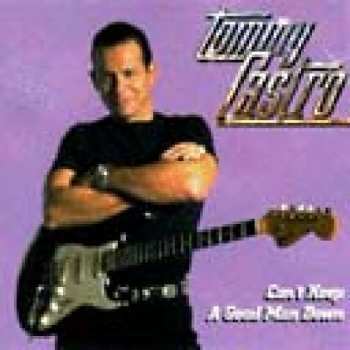 Album Tommy Castro: Can't Keep A Good Man Down