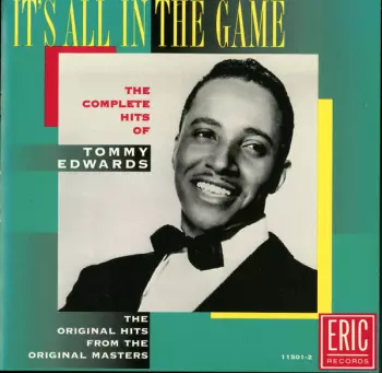 It's All In The Game: The Complete Hits Of Tommy Edwards