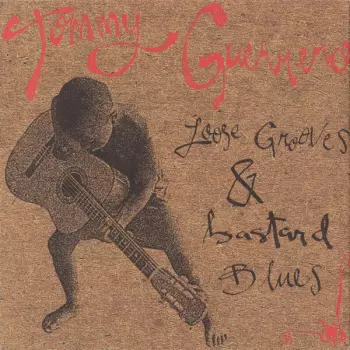 Tommy Guerrero: Loose Grooves & Bastard Blues