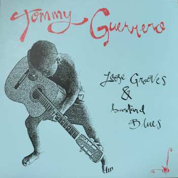 LP Tommy Guerrero: Loose Grooves & Bastard Blues 582919