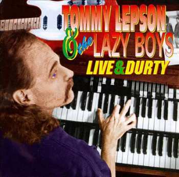 Album Tommy Lepson & The Lazy Boys: Live & Durty