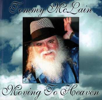 Album Tommy McLain: Moving To Heaven