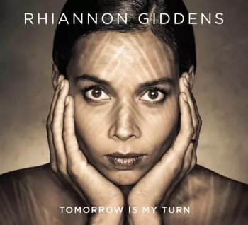 Rhiannon Giddens: Tomorrow Is My Turn