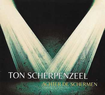 Album Ton Scherpenzeel: Achter De Schermen