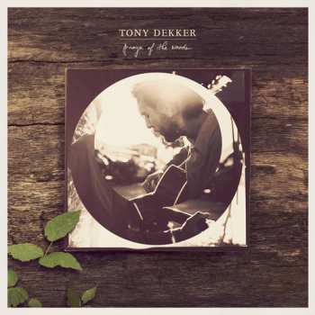 Album Tony Dekker: Prayer Of The Woods