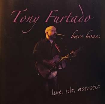 Album Tony Furtado: Bare Bones - Live, Colo, Acoustic