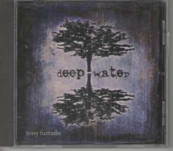 Album Tony Furtado: Deep Water