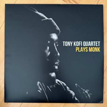 Album Tony Kofi Quartet: Plays Monk