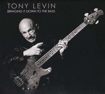 CD Tony Levin: Bringing It Down To The Bass 631969