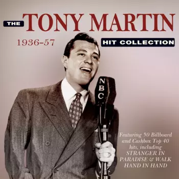 The Tony Martin Hit Collection 1936 - 1957